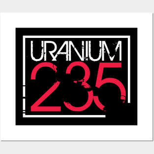 Uranium 235 Posters and Art